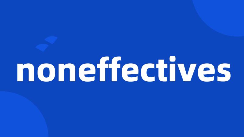 noneffectives