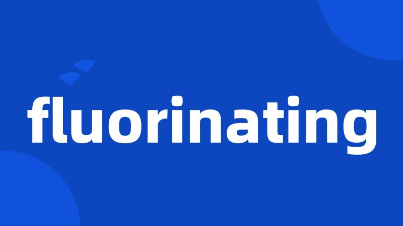 fluorinating