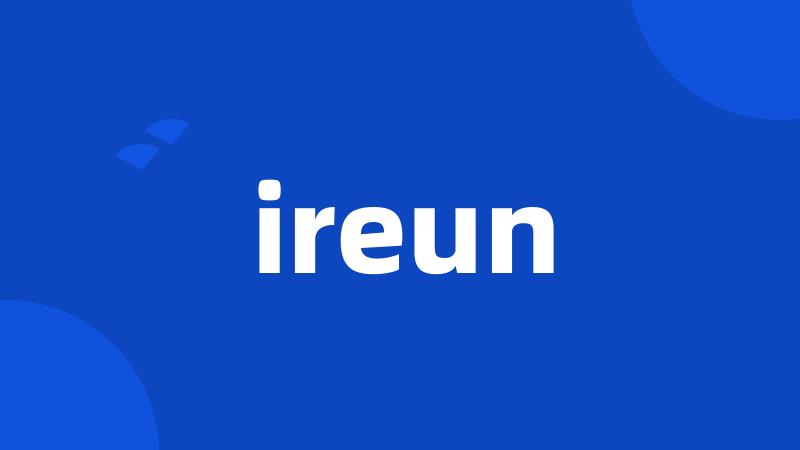 ireun