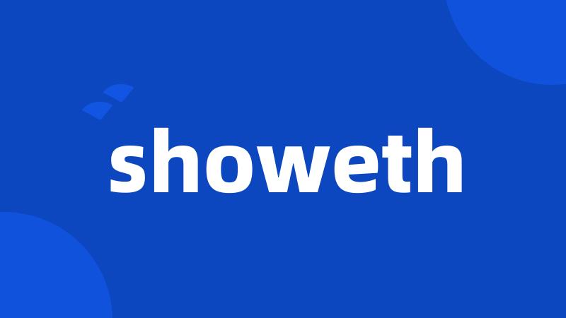 showeth