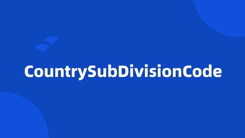 CountrySubDivisionCode