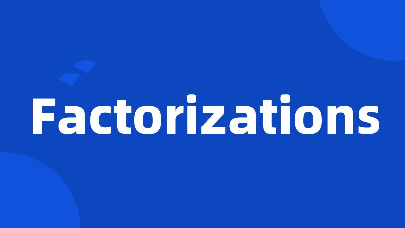 Factorizations