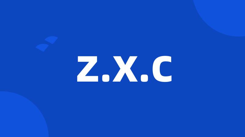 Z.X.C