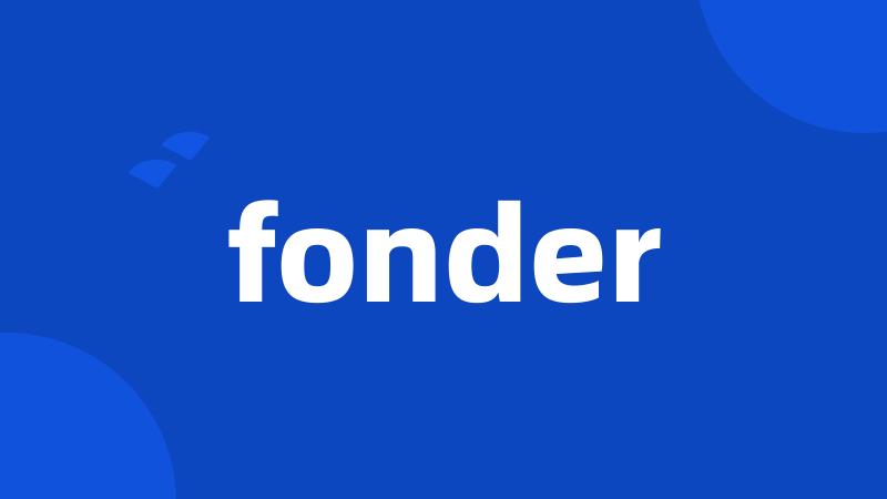 fonder