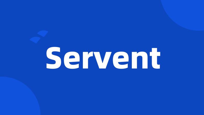 Servent