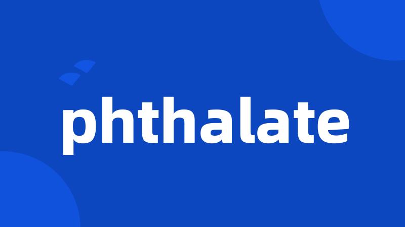 phthalate