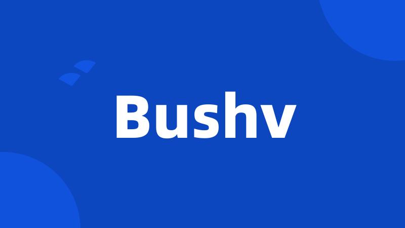 Bushv