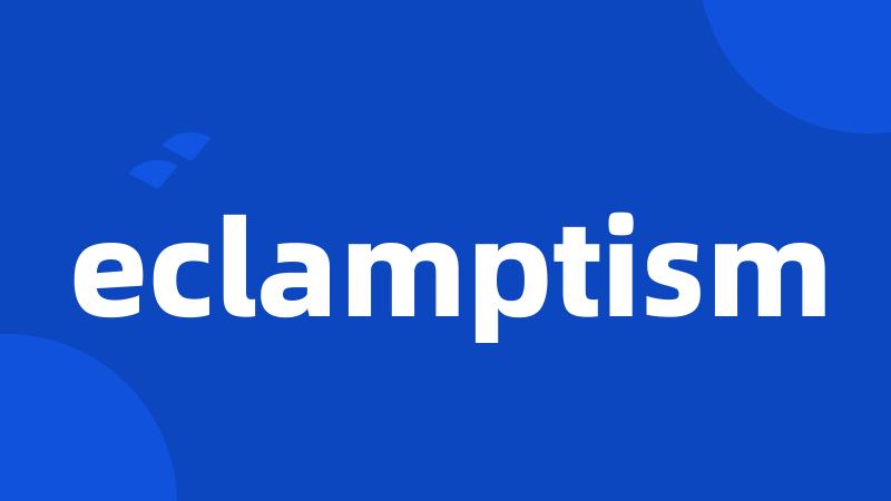 eclamptism