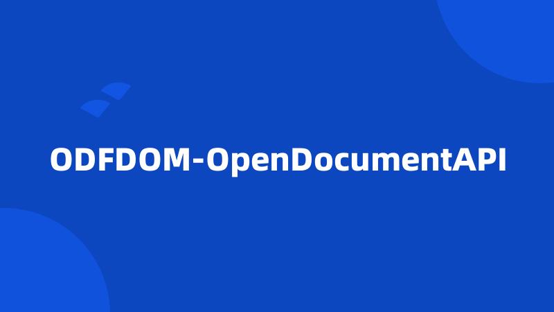 ODFDOM-OpenDocumentAPI