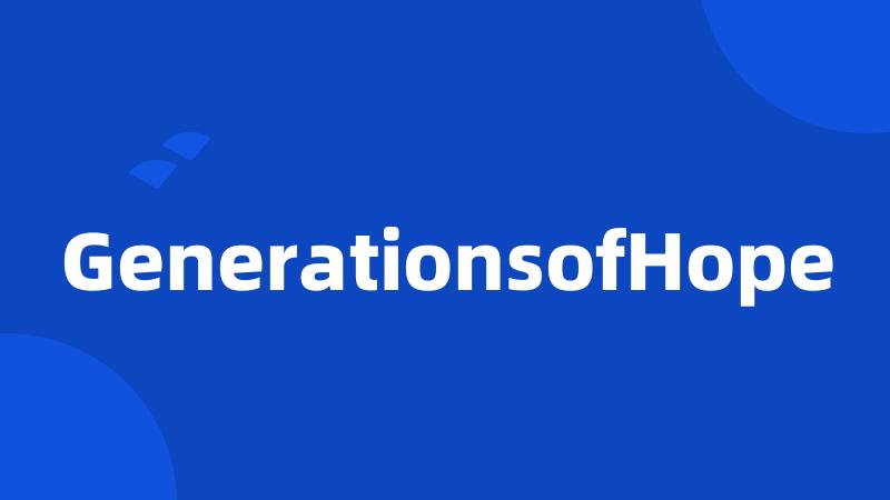 GenerationsofHope