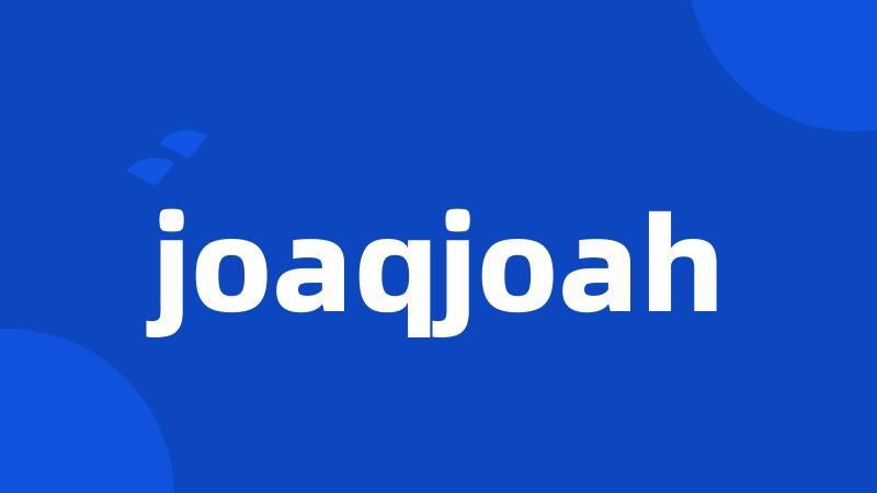 joaqjoah