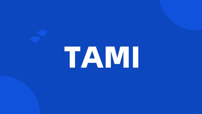 TAMI