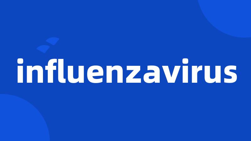 influenzavirus