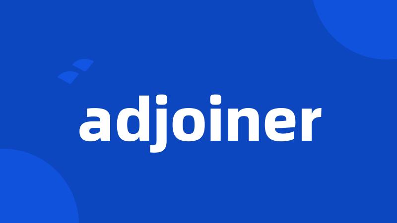 adjoiner