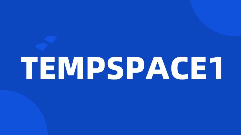 TEMPSPACE1