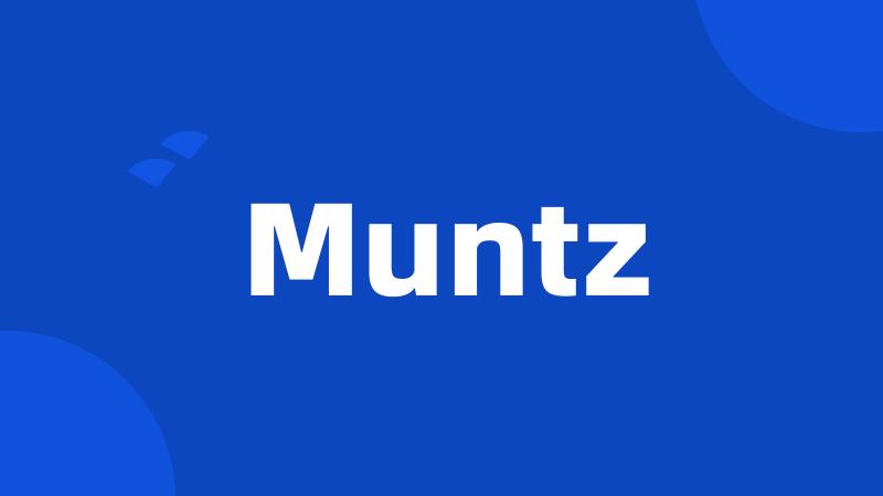 Muntz