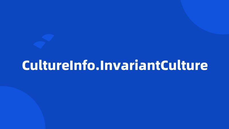 CultureInfo.InvariantCulture
