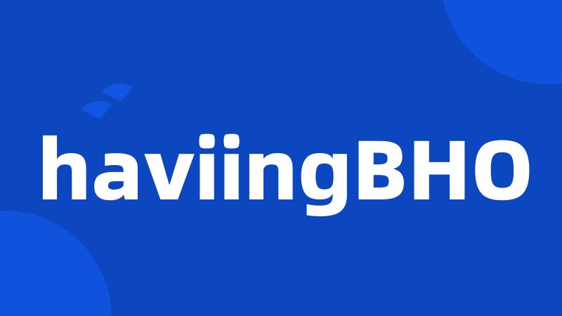 haviingBHO