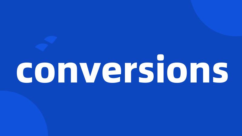 conversions