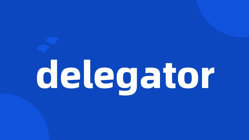 delegator