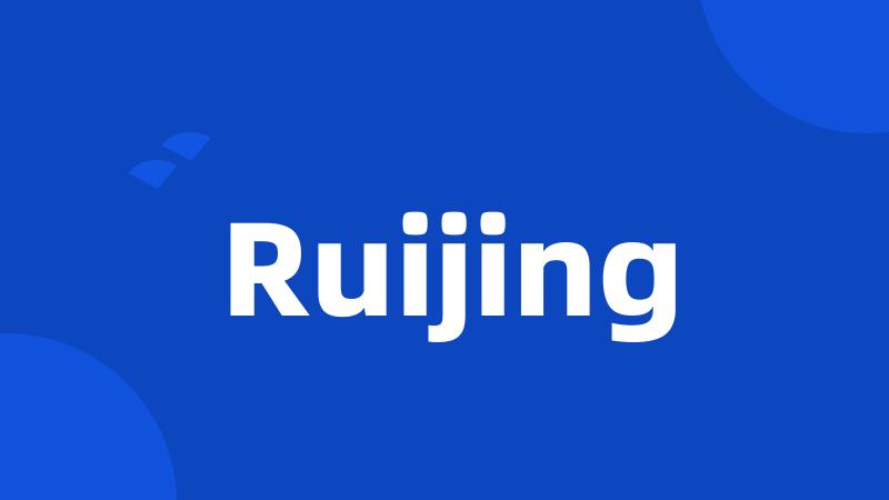 Ruijing