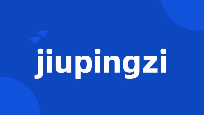 jiupingzi