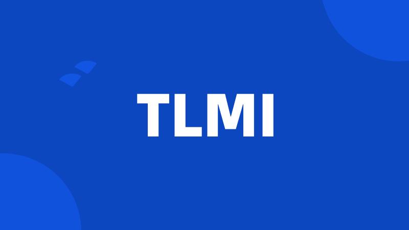 TLMI