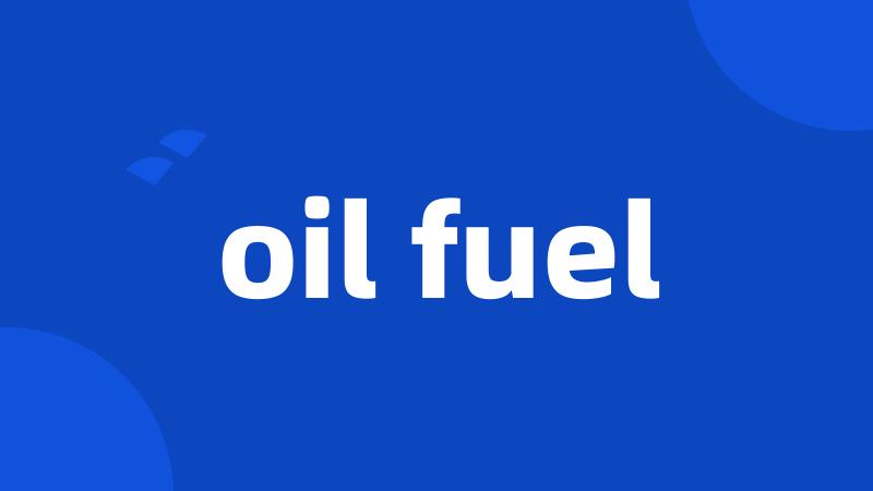 oil fuel