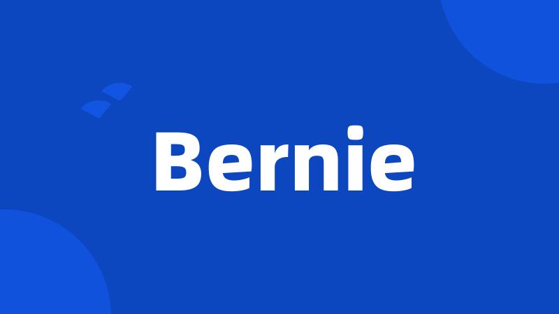 Bernie