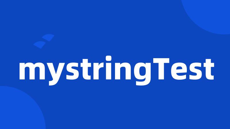 mystringTest