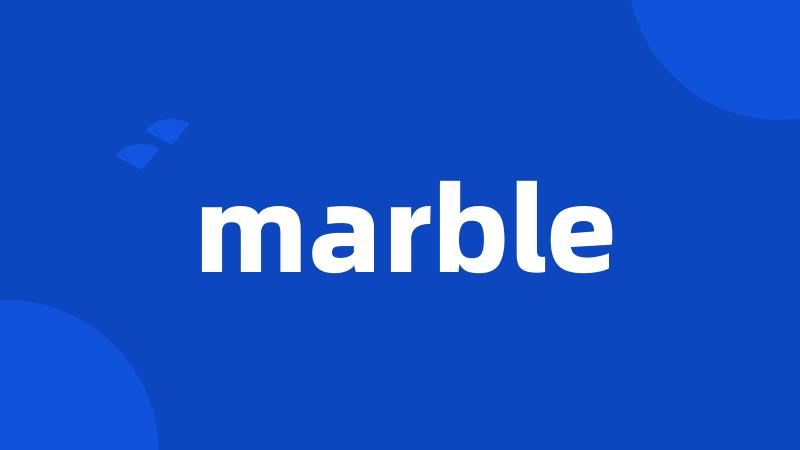 marble