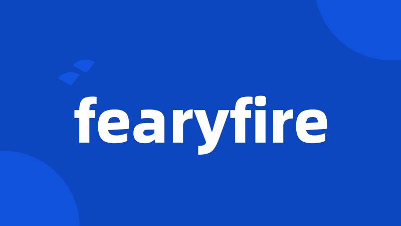 fearyfire