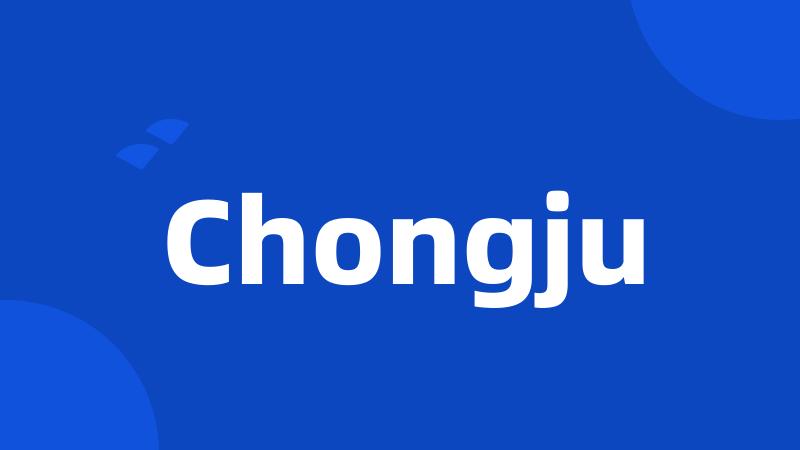 Chongju