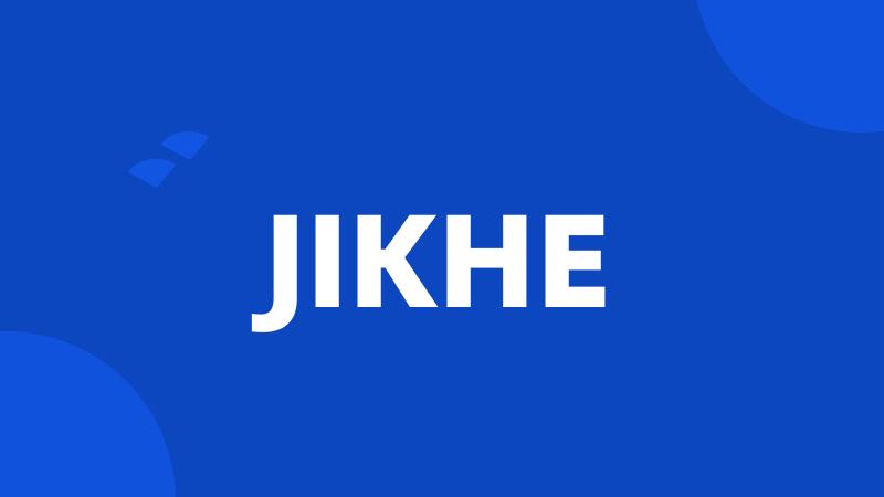 JIKHE