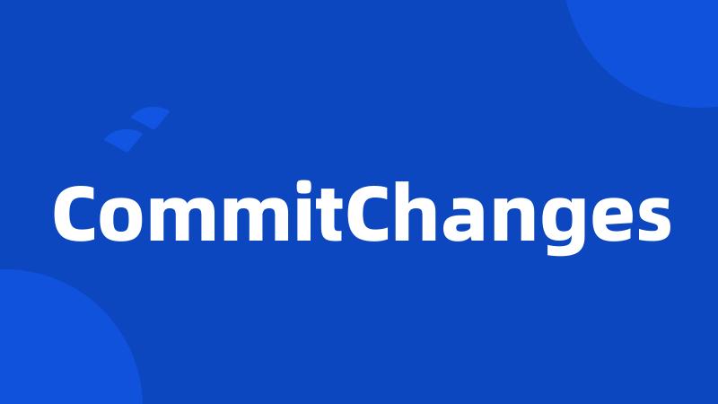 CommitChanges