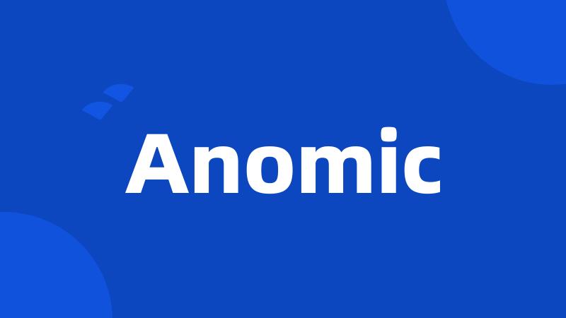 Anomic