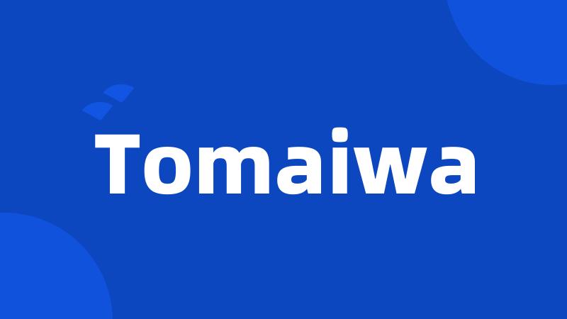 Tomaiwa