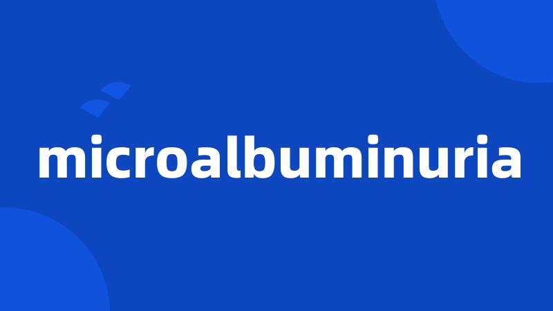 microalbuminuria