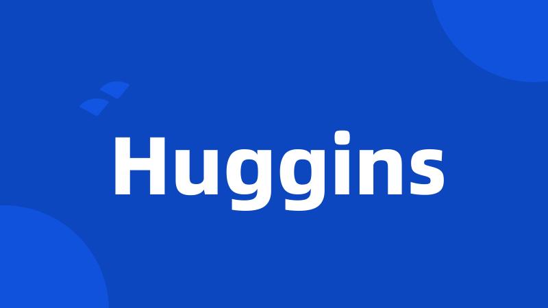 Huggins