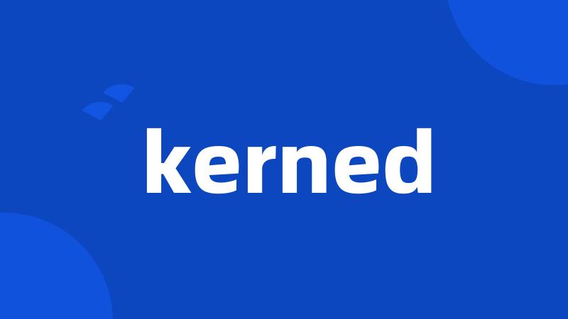 kerned