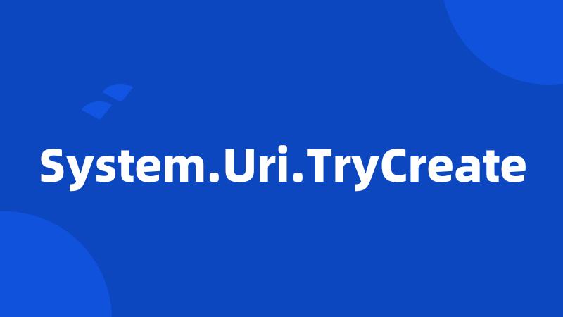 System.Uri.TryCreate