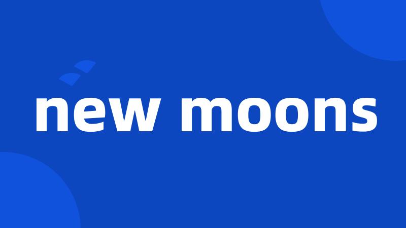 new moons