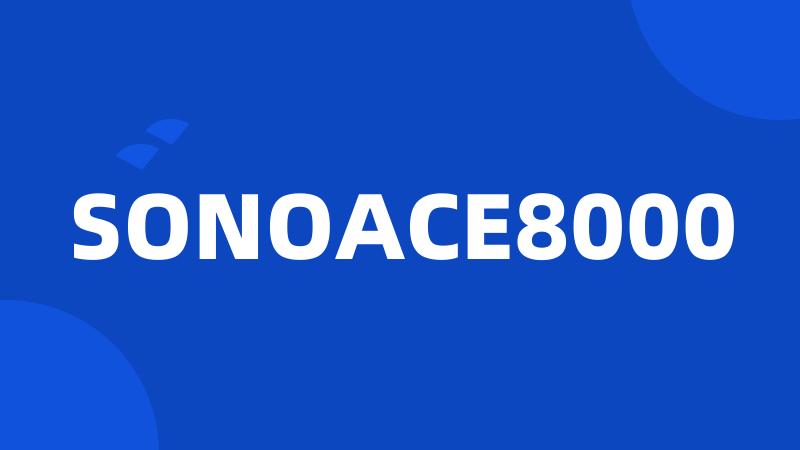 SONOACE8000