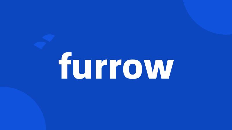 furrow