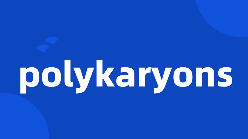 polykaryons