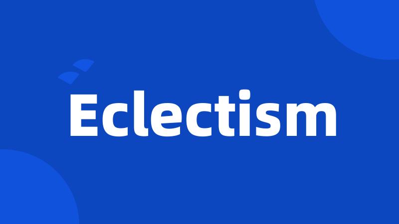 Eclectism