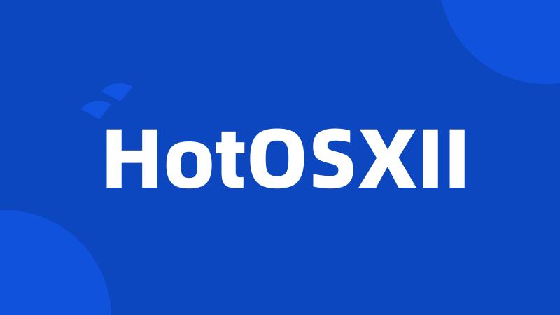 HotOSXII