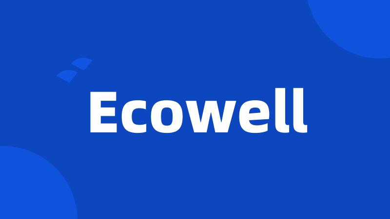 Ecowell