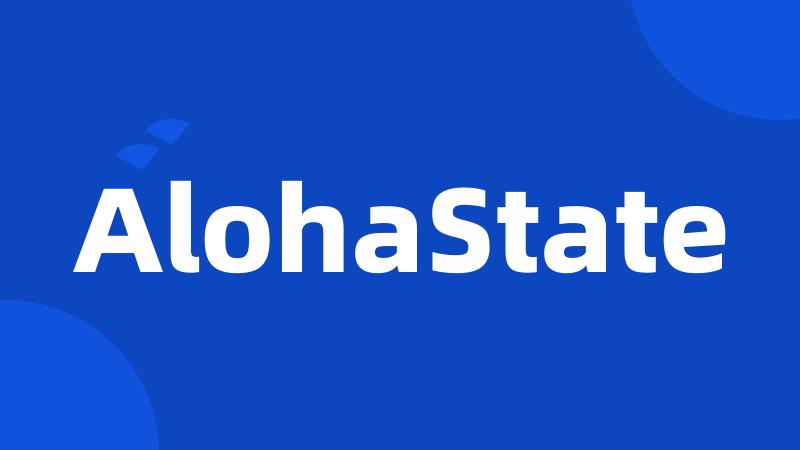 AlohaState