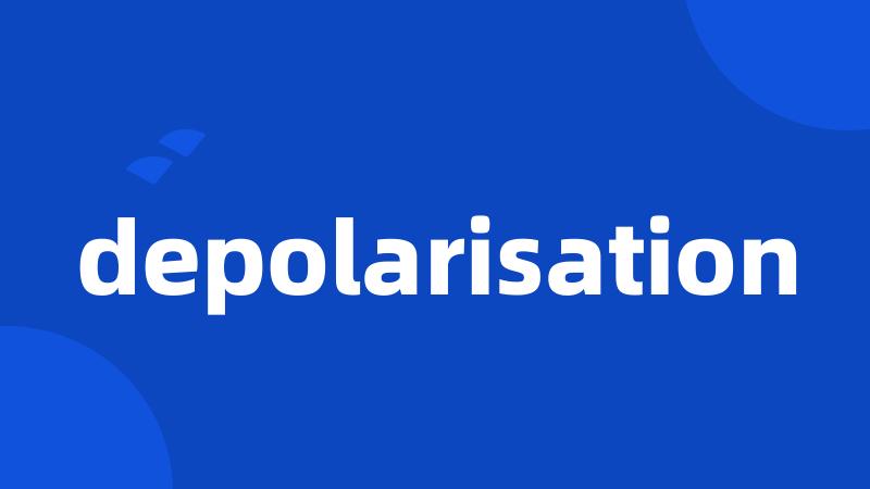 depolarisation